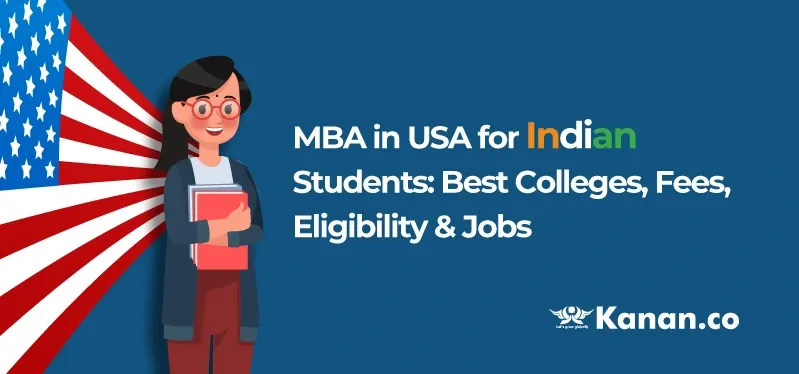 MBA in USA for Indian Students: Universities, Courses, Fees, Eligibility