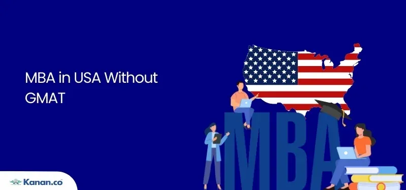 MBA in USA without GMAT: Universities, Admission Requirements, Fees in 2025