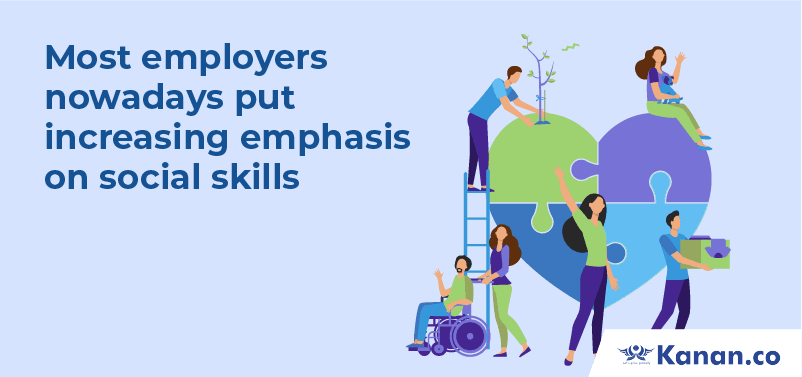 most employers nowadays put increasing emphasis on social skills