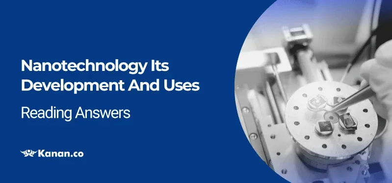nanotechnology its development and uses reading answers