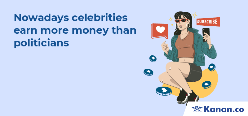 Nowadays celebrities earn more money than politicians