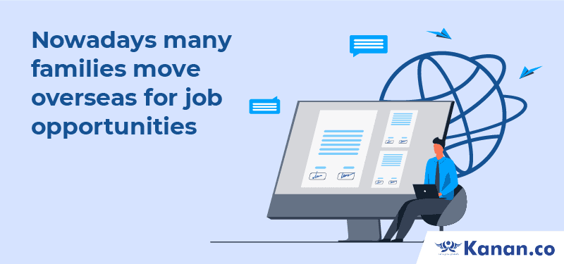 Nowadays many families move overseas for job opportunities