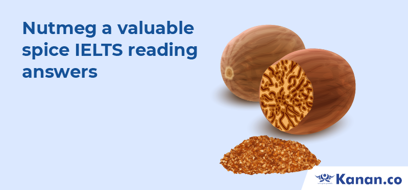 Nutmeg A Valuable Spice Reading Answers - Cambridge 15, Reading Test 1, Reading passage 1