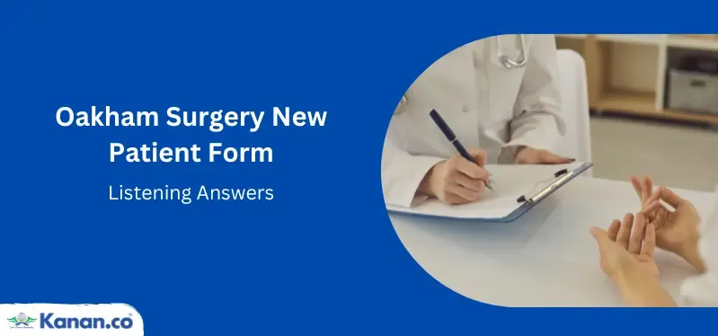 Oakham Surgery New Patient Form IELTS Listening
