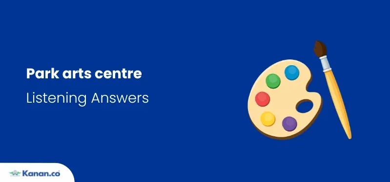 park arts centre listening answers