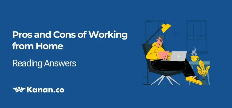 Pros and Cons of Working from Home Reading Answers