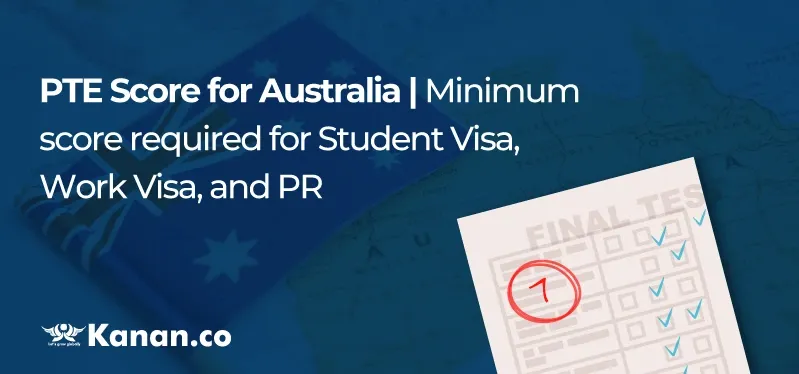 PTE Score for Australia | Minimum score required for Student Visa, Work Visa, and PR