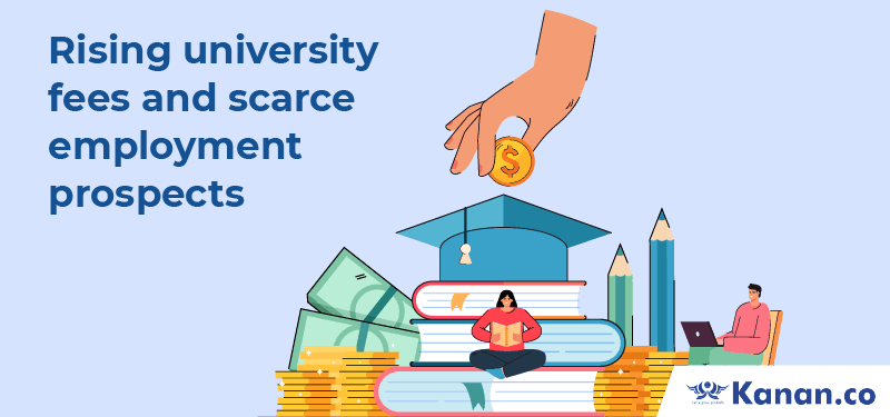 Rising university fees and scarce employment prospects 
