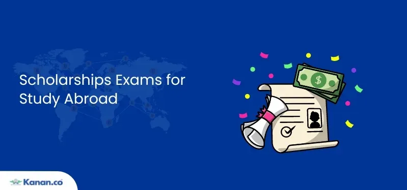 List of Top Scholarship Exams for Studying Abroad in 2025