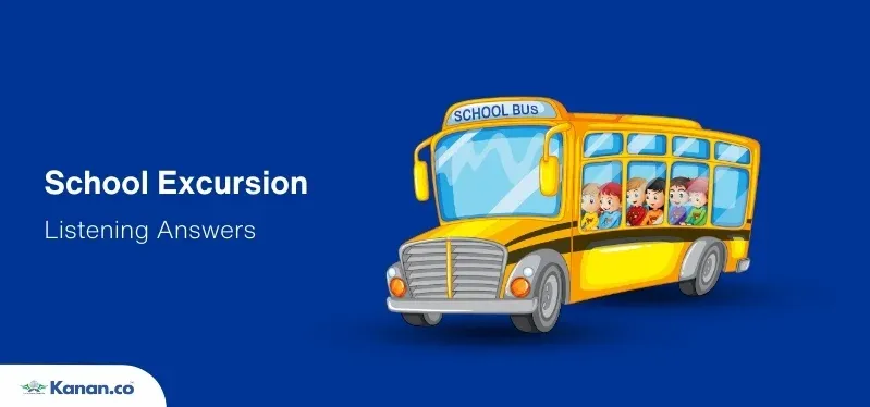 School Excursion Listening Answers