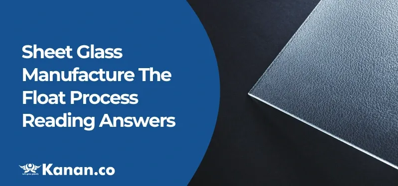 sheet-glass-manufacture-the-float-process-reading-answers.webp