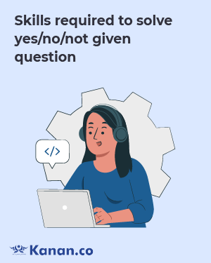 skills required to solve yes no not given question