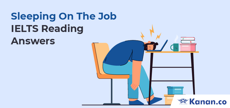 Sleeping On The Job IELTS Reading Answers 