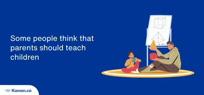 some people think that parents should teach children