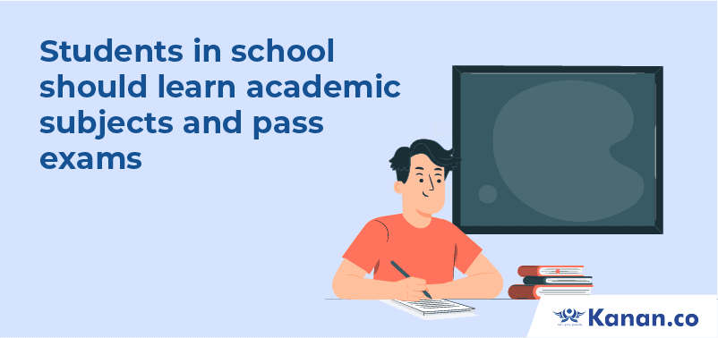 Students In A School Should Learn Academic Subjects And Pass Exams