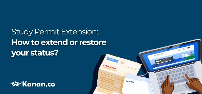 Study Permit Extension: How to extend or restore your status?