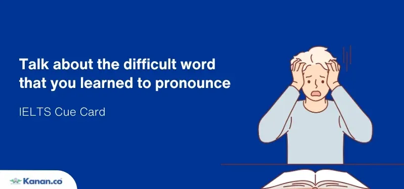 Talk about the difficult word that you learned to pronounce