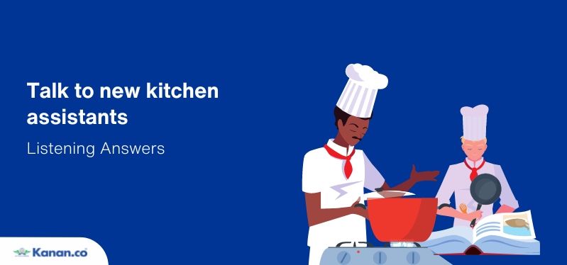 talk to new kitchen assistants