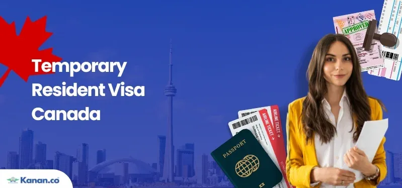 Temporary Resident Visa Canada - How to apply? & TRV Extension