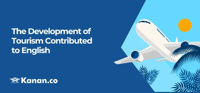 the-development-of-tourism-contributed-to-english.webp