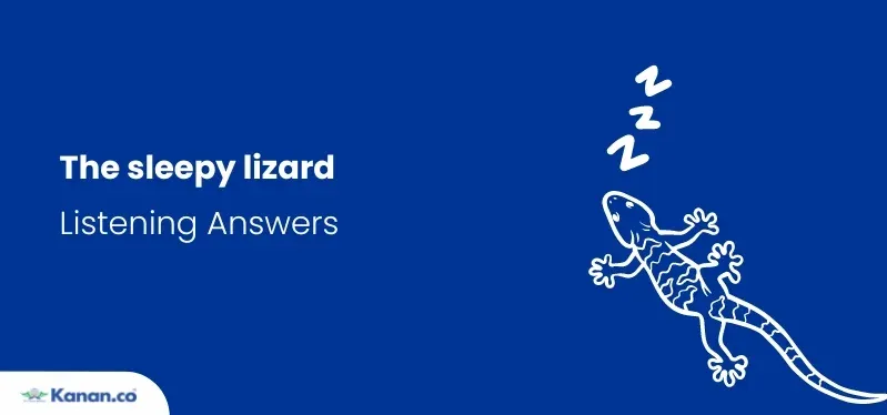 the sleepy lizard ielts listening answers