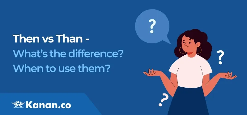then-vs-than-whats-the-difference-when-to-use-them.webp