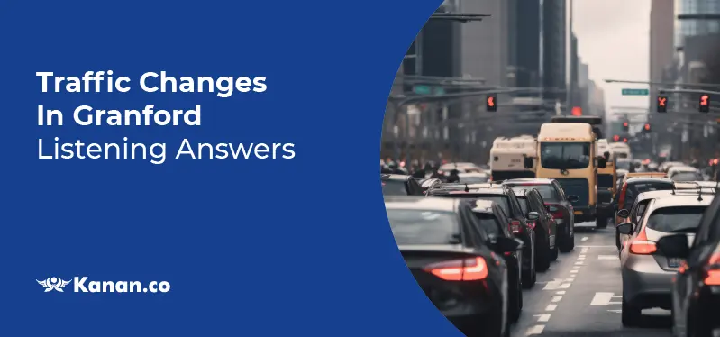 traffic changes in granford listening answers