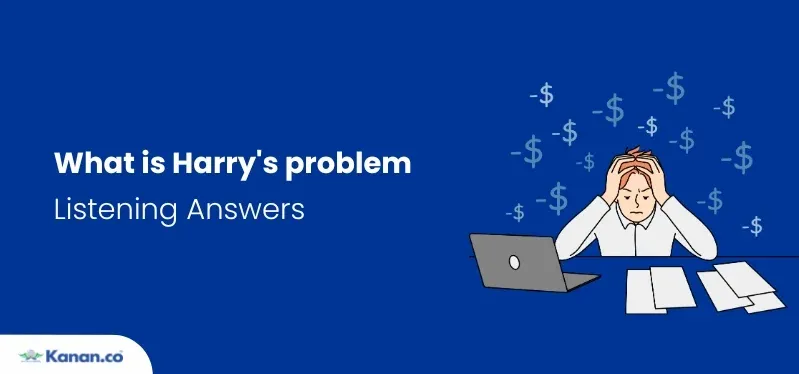 what is harry's problem ielts listening answers