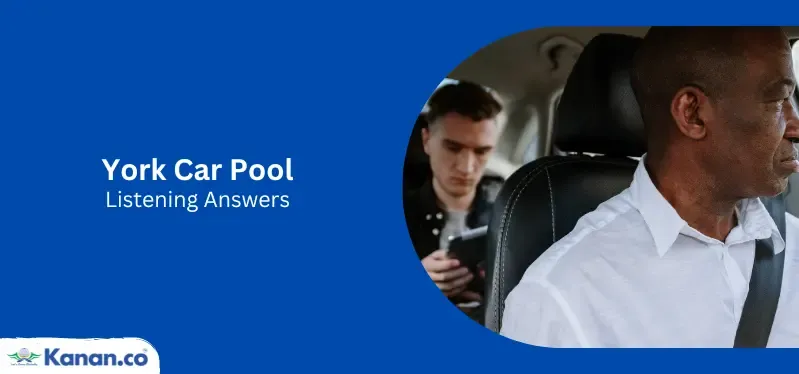York CarPool Listening Answers